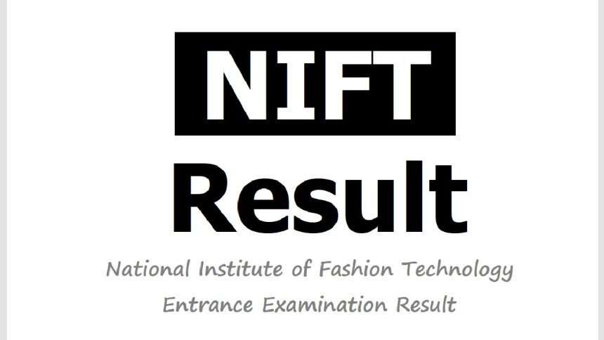 NIFT 2023 Final Results Announced on the 28th April, 2023, Direct Link Here!